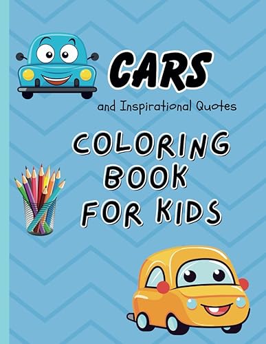Cars and Inspirational Quotes Coloring Book for Kids: Motivational quotes for kids, Kids coloring book with daily positive Affirmations, Plus word search puzzle