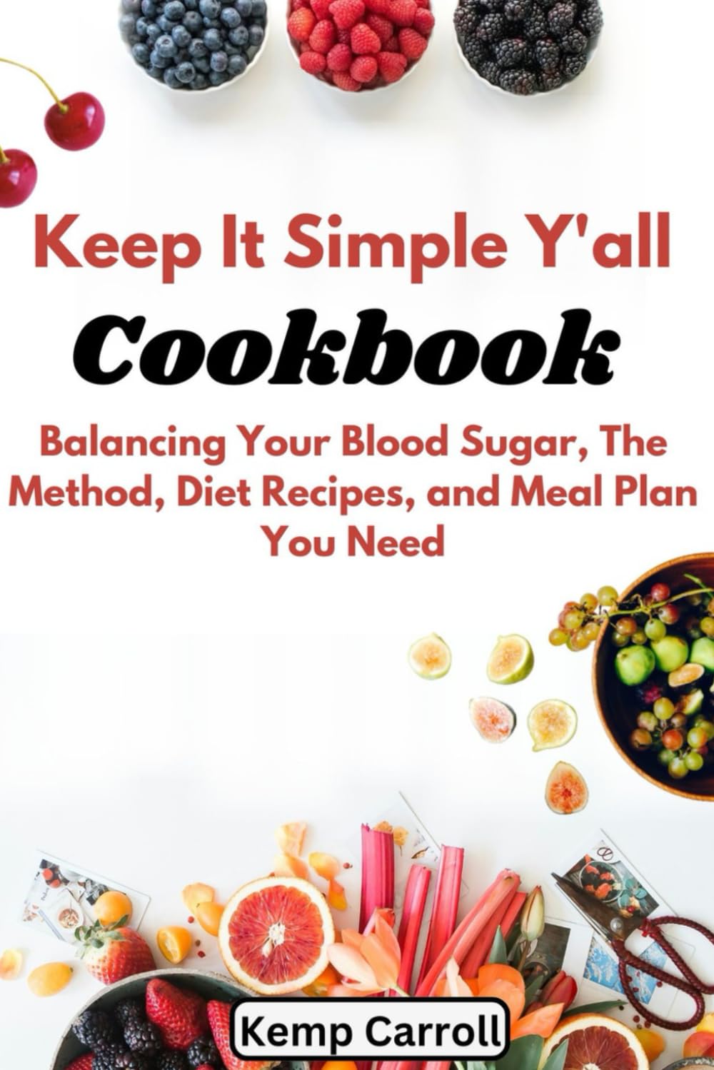 Keep It Simple, Y'all: Southern-Style Meals from Your Barefoot Neighbor's Table