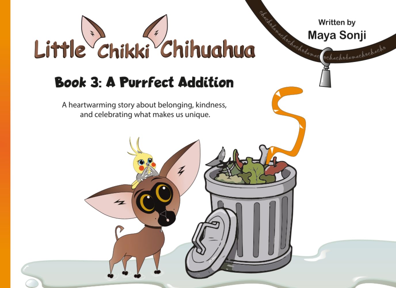 Little Chikki Chihuahua A Purrfect Addition: A heartwarming story about belonging, kindness, and celebrating what makes us unique
