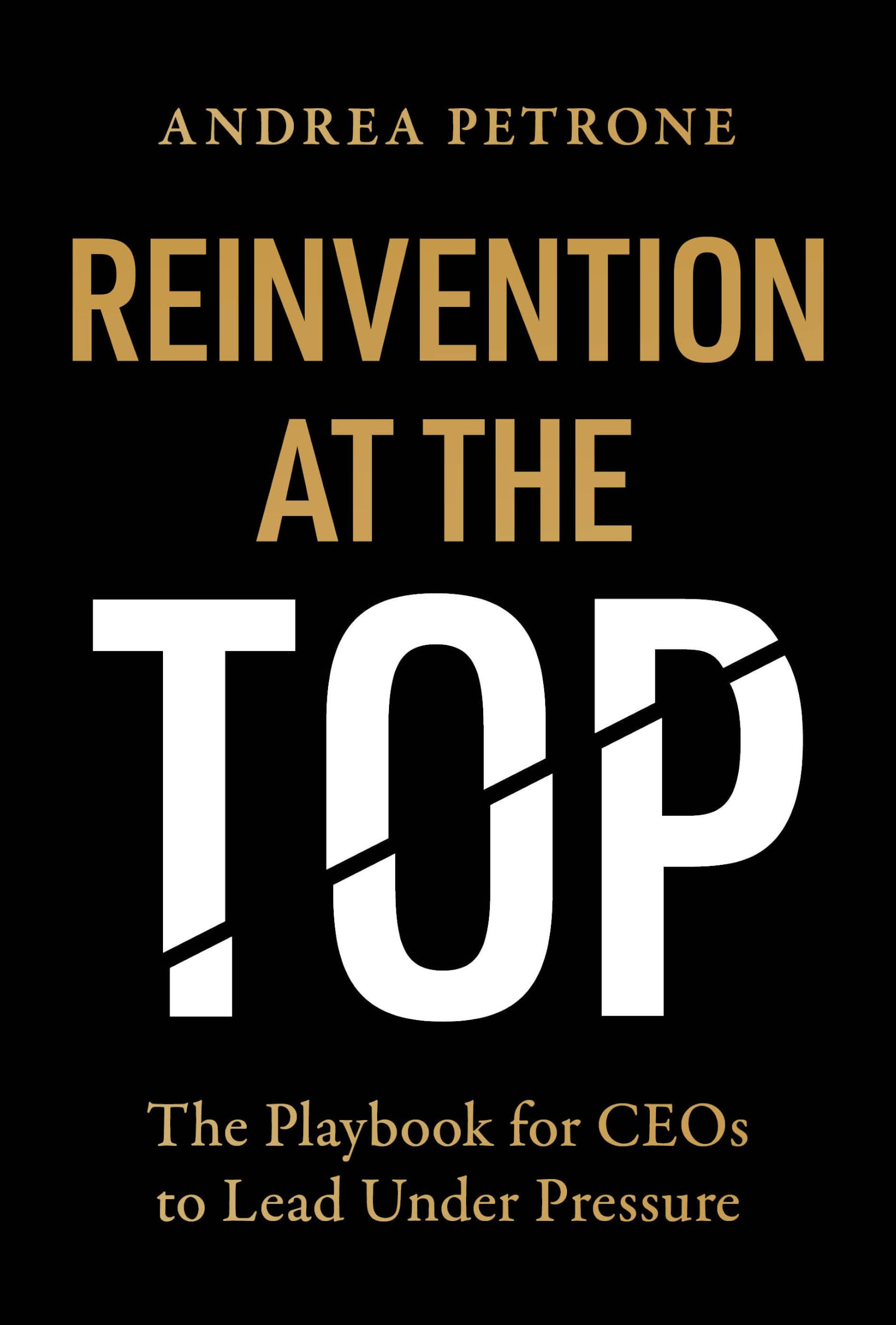 Reinvention at the Top: The Playbook for CEOs to Lead Under Pressure