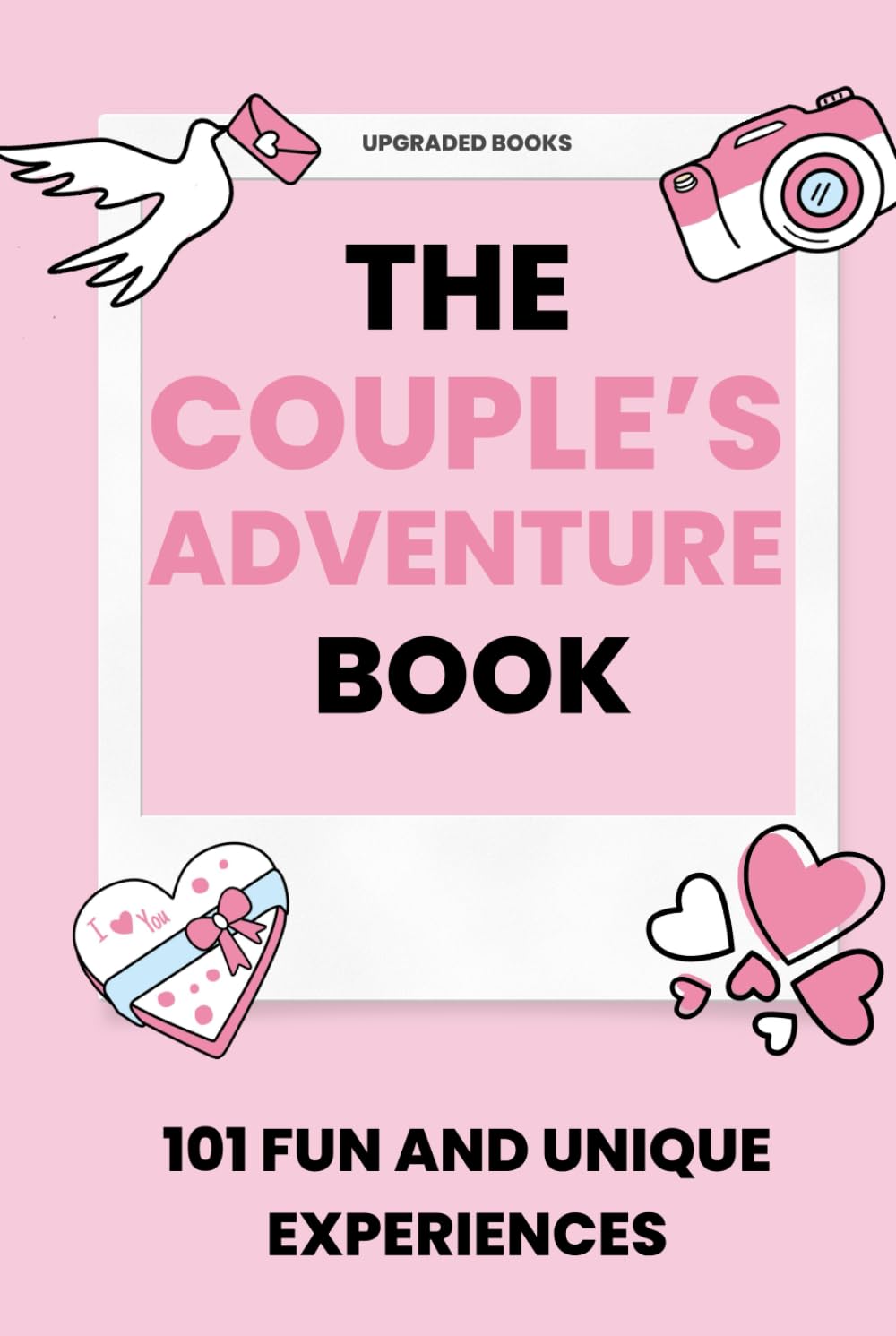 The Couple's Adventure Book: 101 Fun and Unique Experiences
