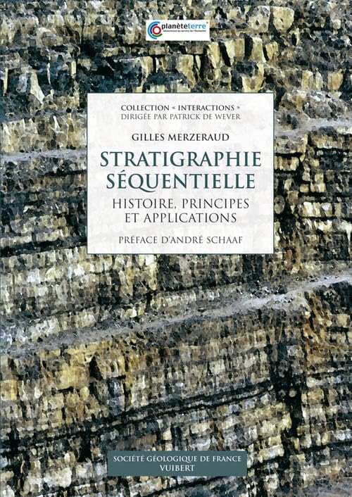Stratigraphie séquentielle: Histoire, principes et applications