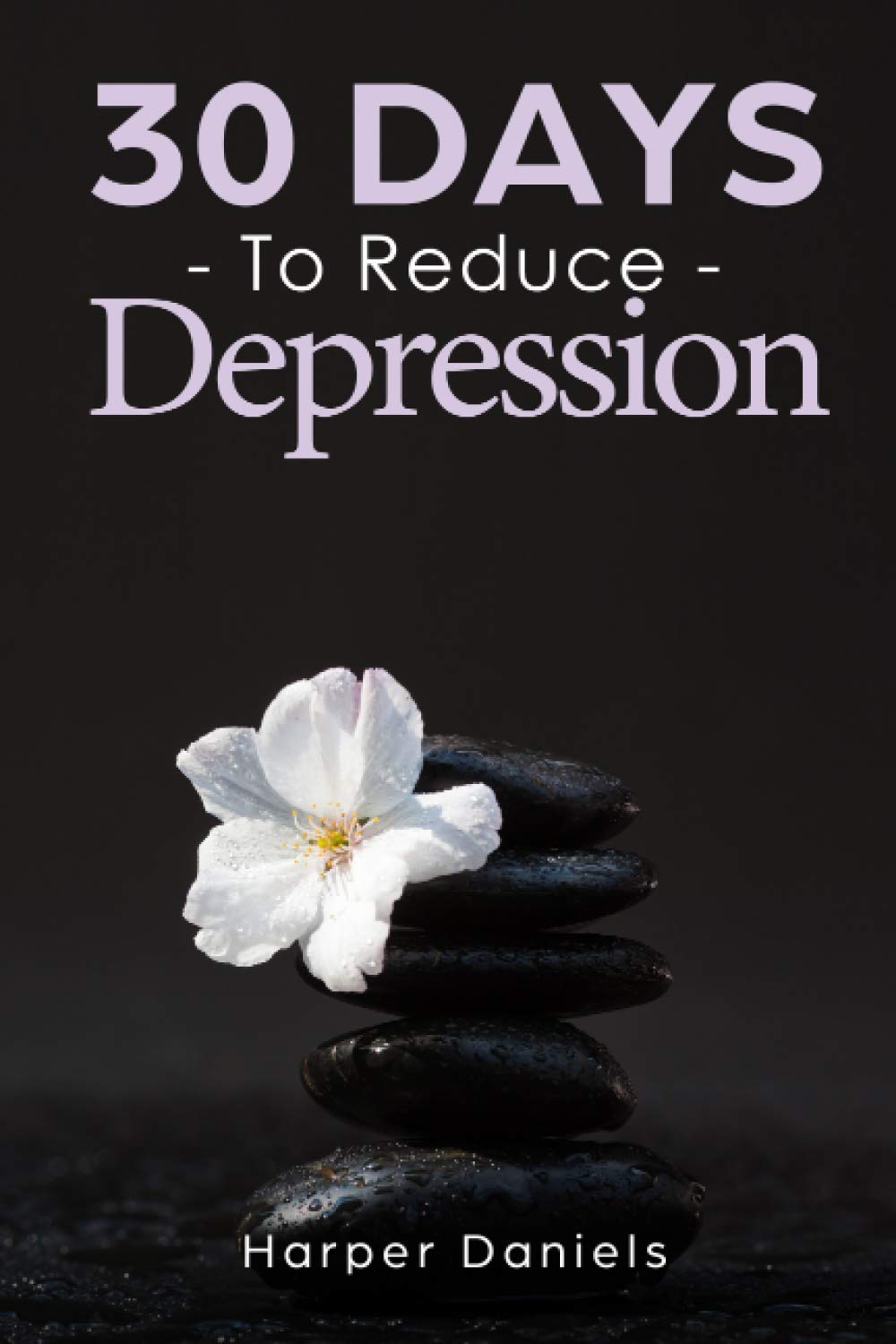 30 Days to Reduce Depression: A Mindfulness Program with a Touch of Humor (30-Days-Now Mindfulness and Meditation Guide Books)