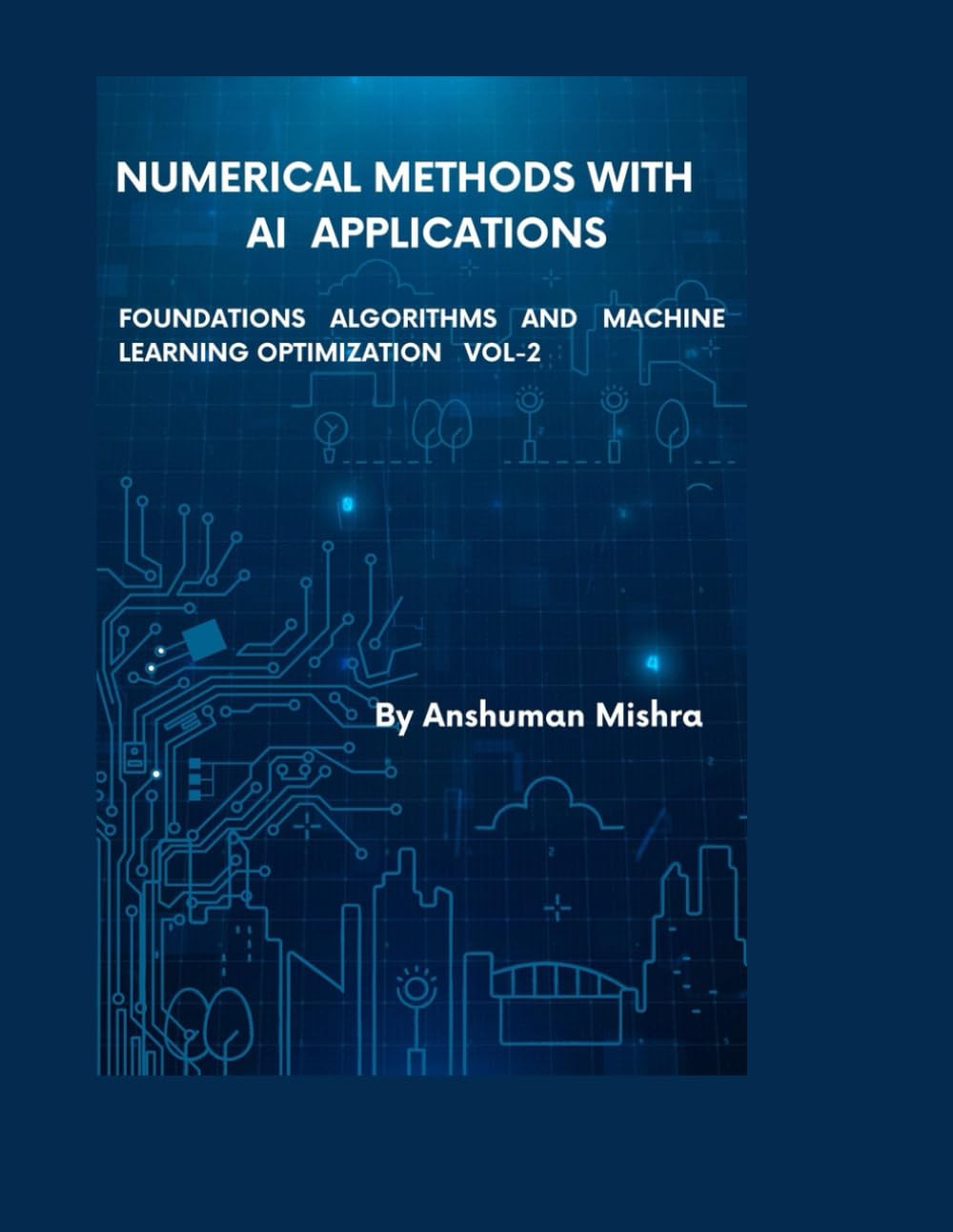 Numerical Methods with Artificial Intelligence Applications VOL-2