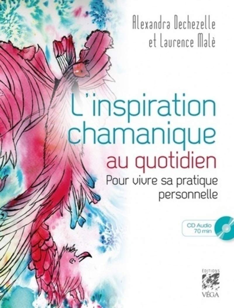 L'inspiration chamanique au quotidien: Pour vivre sa pratique personnelle