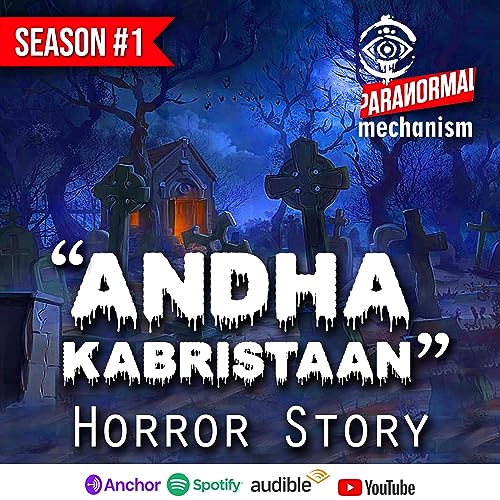 Andha Kabristaan | Paranormal Mechanism Podcast | Hindi Horror Stories | खौफनाक कहानियां | Graveyard