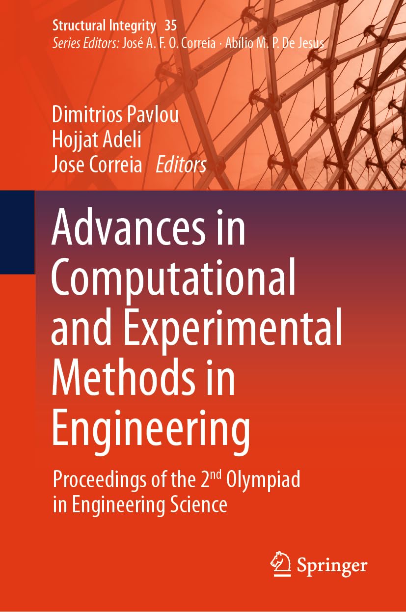 Advances in Computational and Experimental Methods in Engineering: Proceedings of the 2nd Olympiad in Engineering Science (Structural Integrity, 35)