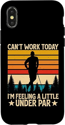 iPhone XXS Can't Work Today I'm Feeling A Little Under Par - Funny Golf Case