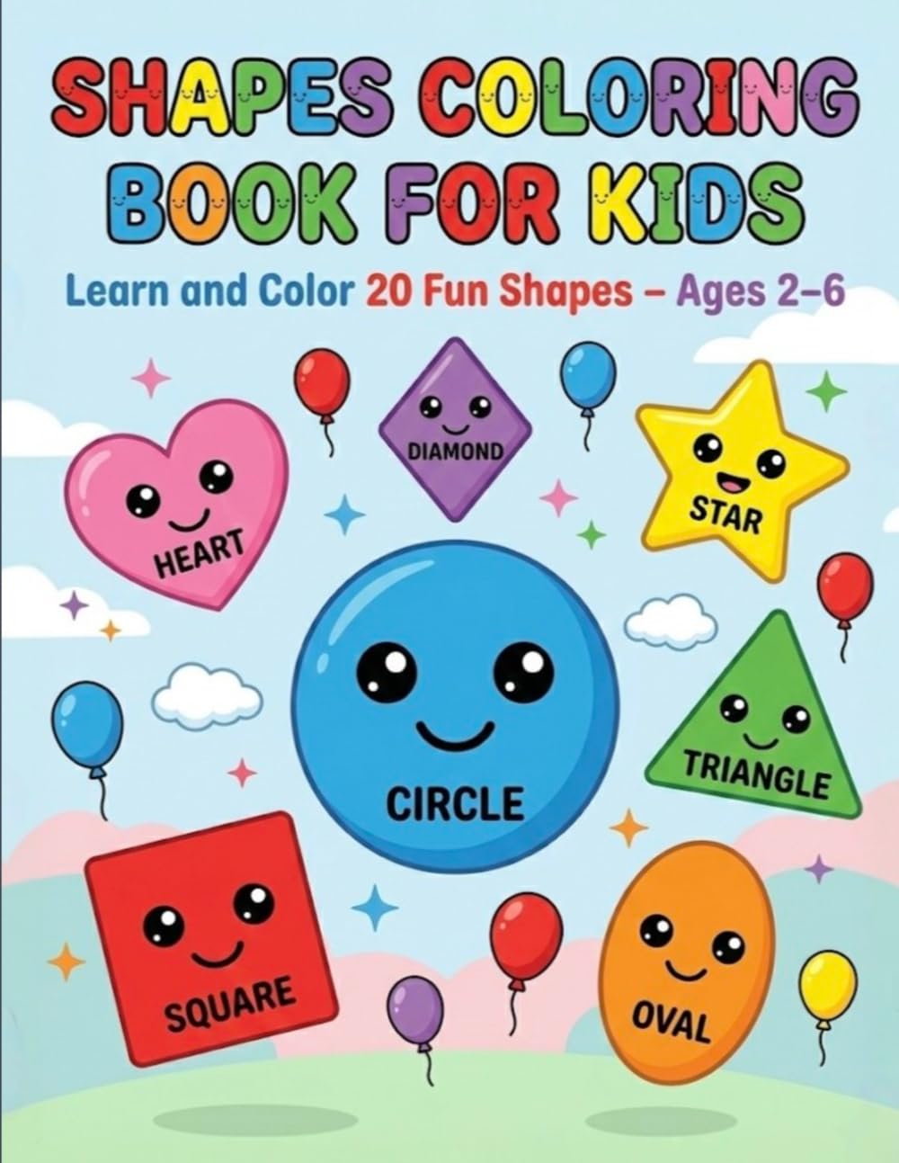 Shapes Coloring Book for Kids Ages 2-6: Learn and Color 20 Fun Shapes – Big Bold Pages for Toddlers, Preschool and Kindergarten (Learn & Color Educational Books for Kids)