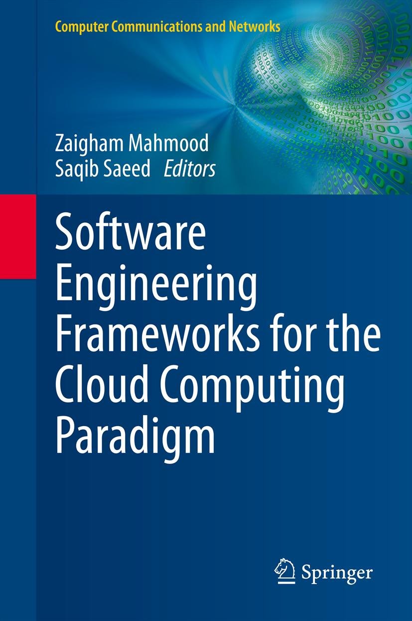 Software Engineering Frameworks for the Cloud Computing Paradigm (Computer Communications and Networks)