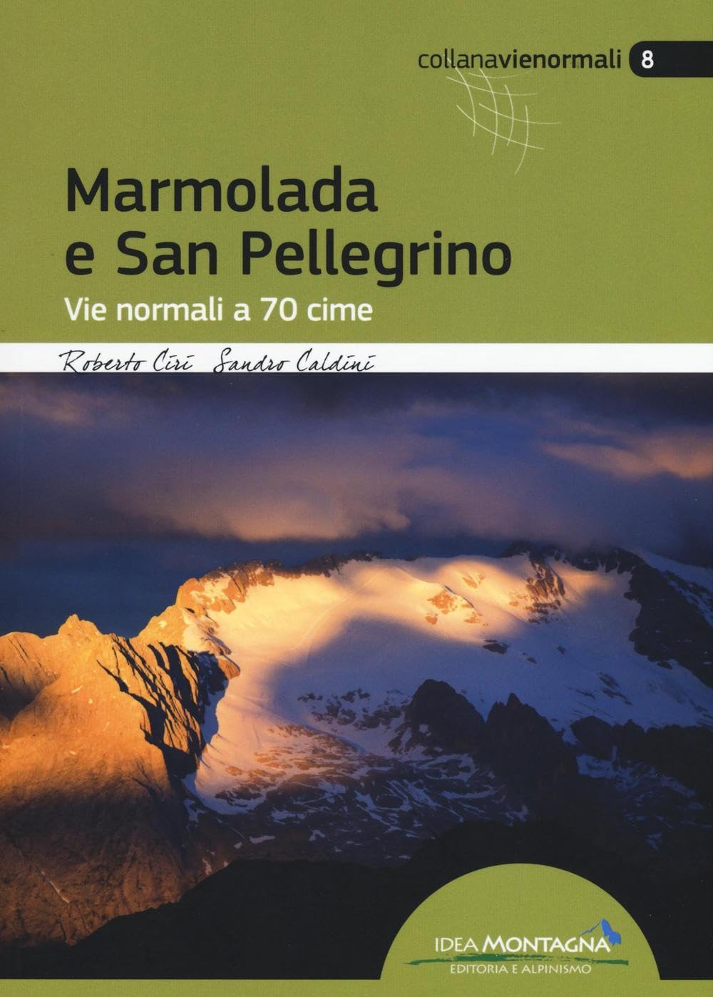 Marmolada E San Pellegrino. Vie Normali A 70 Cime - 4