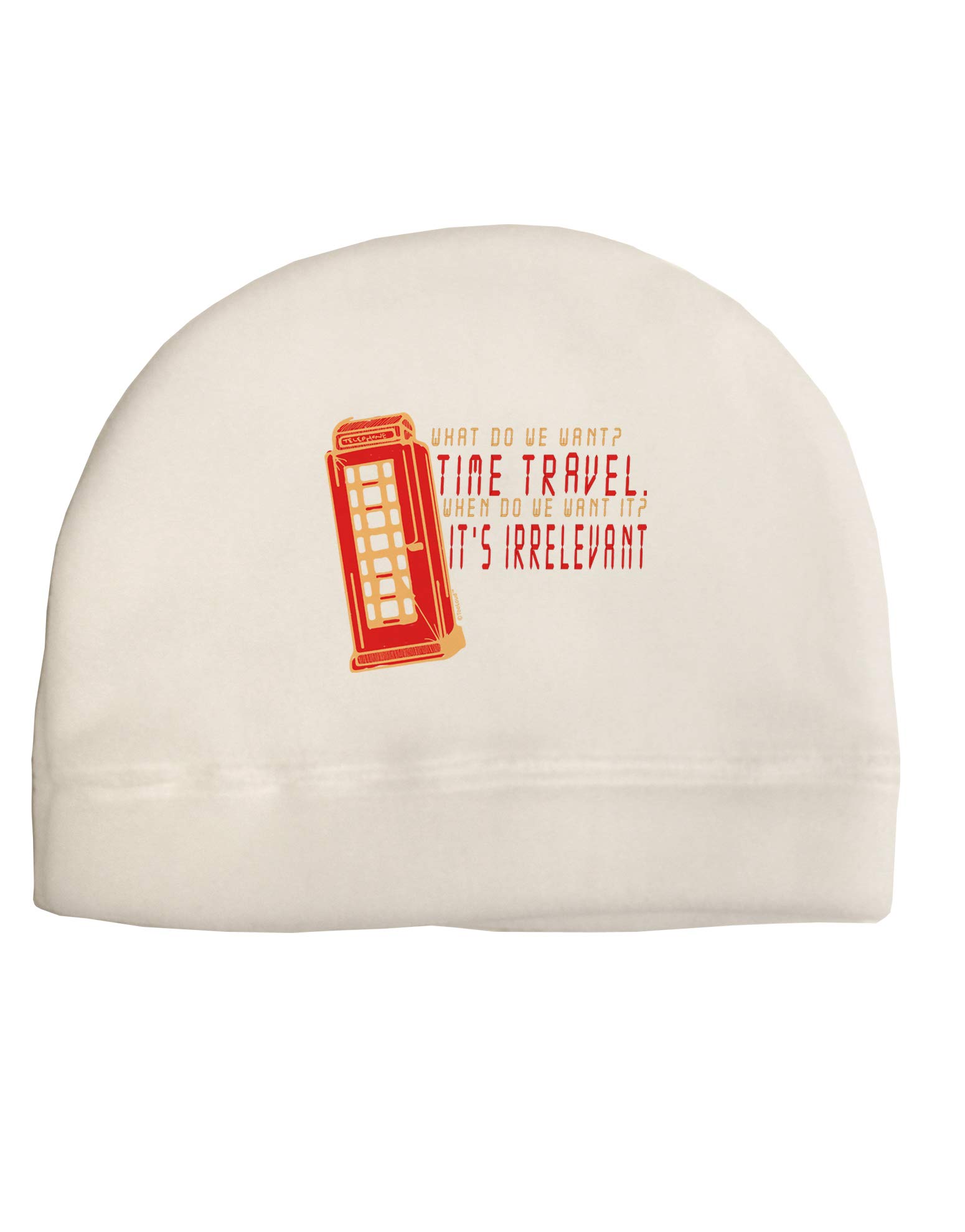 TOOLOUD What do we Want Time Travel When do we Want it Its Irrelevant Child Fleece Beanie Cap Hat White