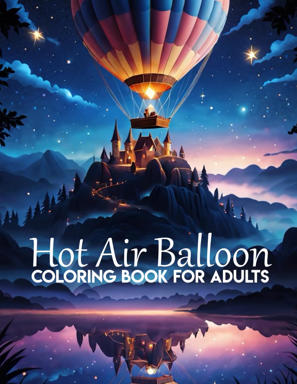 hot air balloon coloring book: Color For Stress and Anxiety Relief