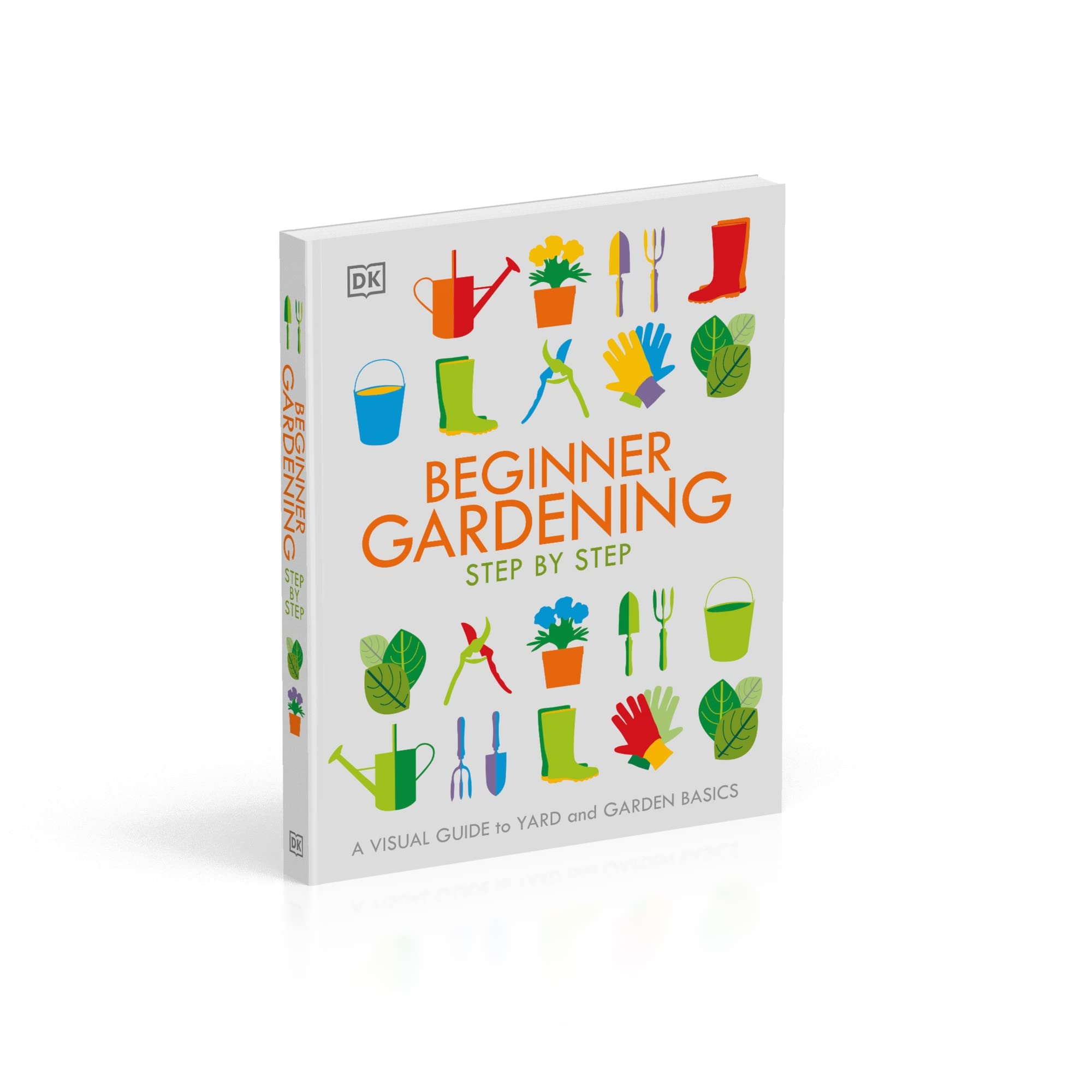 Beginner Gardening Step by Step: A Visual Guide to Yard and Garden Basics