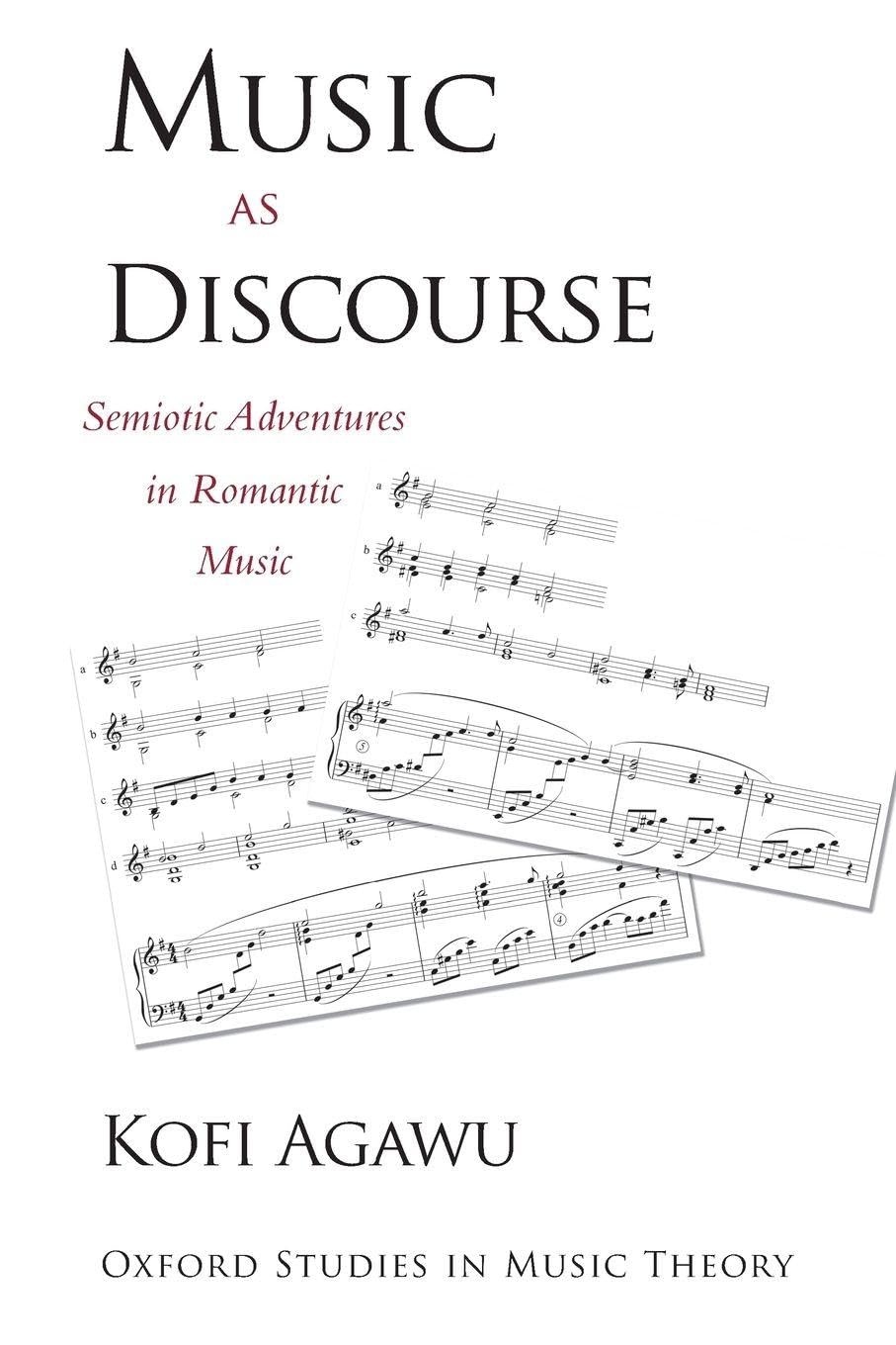 Music as Discourse: Semiotic Adventures In Romantic Music (Oxford Studies In Music Theory)