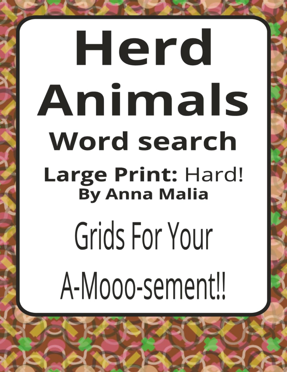 Herd Animals Large Print Word Search Puzzle Book: Large Print Word Searches about Grazing Animals, Group Behaviour, and Life on the Land | 8.5 x 11 ... of the Land and Skies Series by Anna Malia)