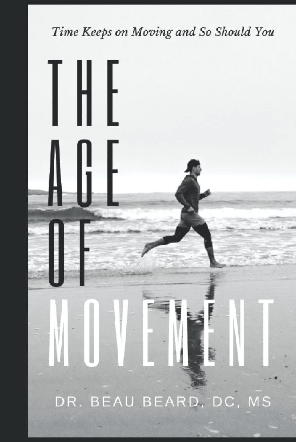 The Age of Movement: Time Keeps On Moving and So Should You