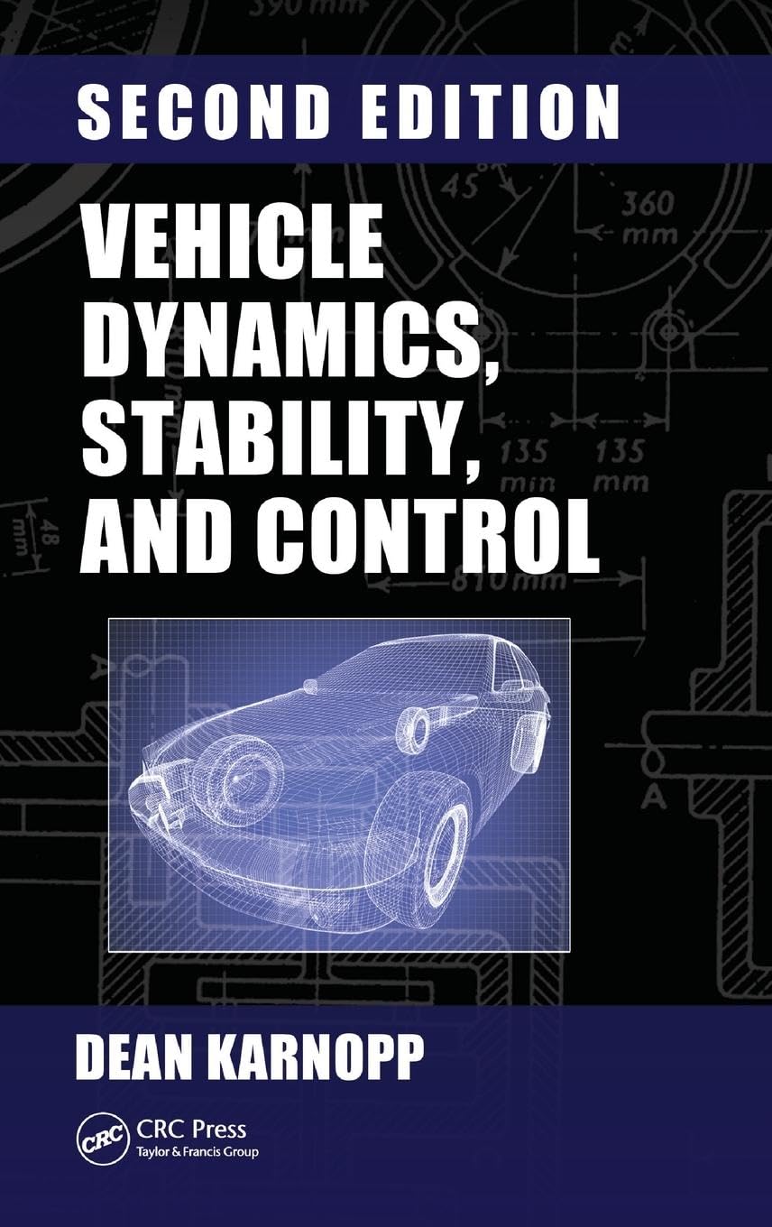 Vehicle Dynamics, Stability, and Control (Mechanical Engineering) 2nd Edition