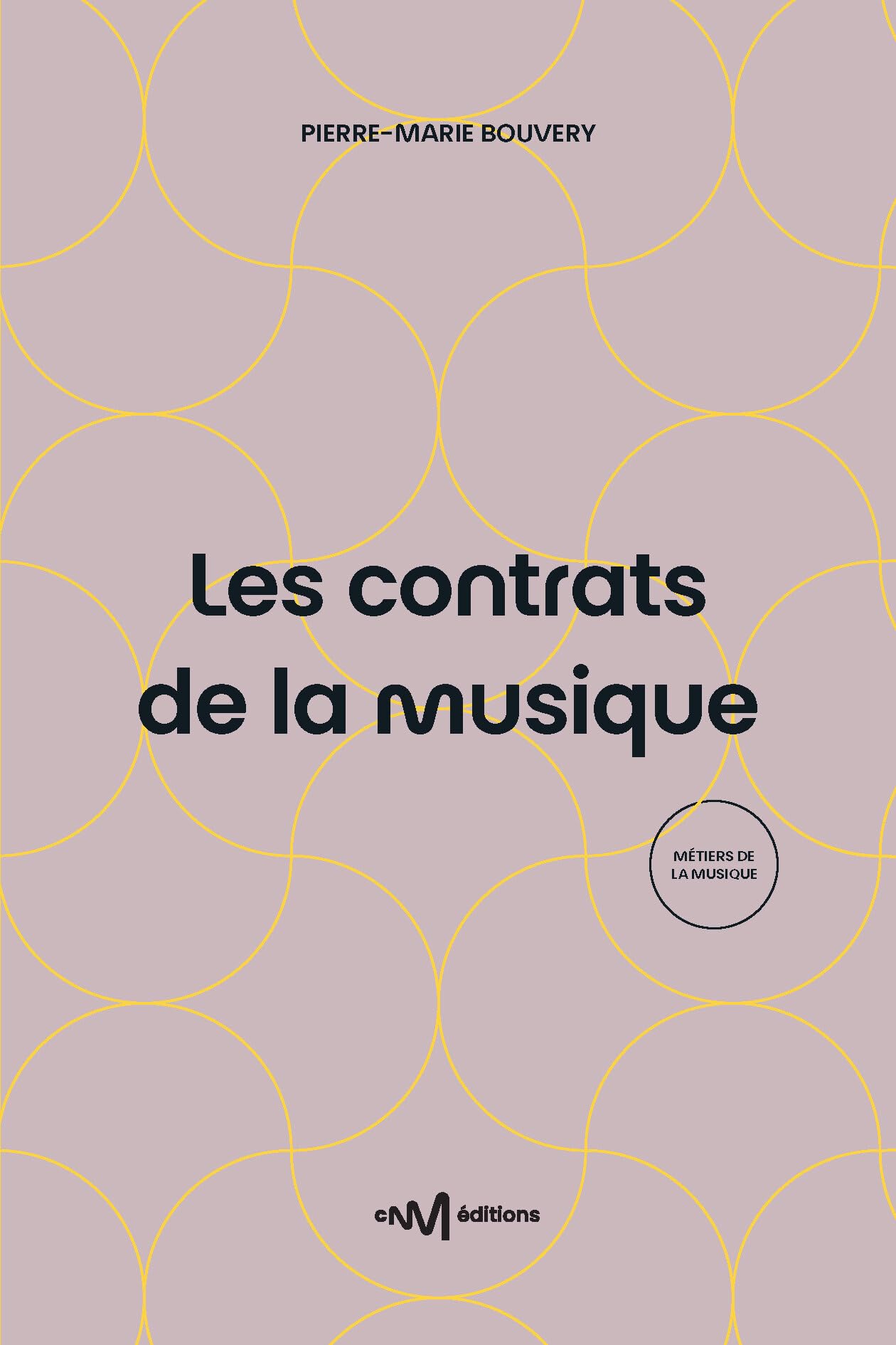 Les contrats de la musique: Le juridique au service de la musique