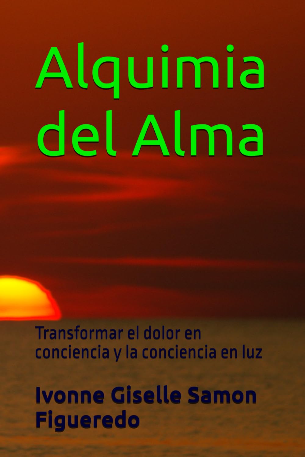 Alquimia del Alma: Transformar el dolor en conciencia y la conciencia en luz