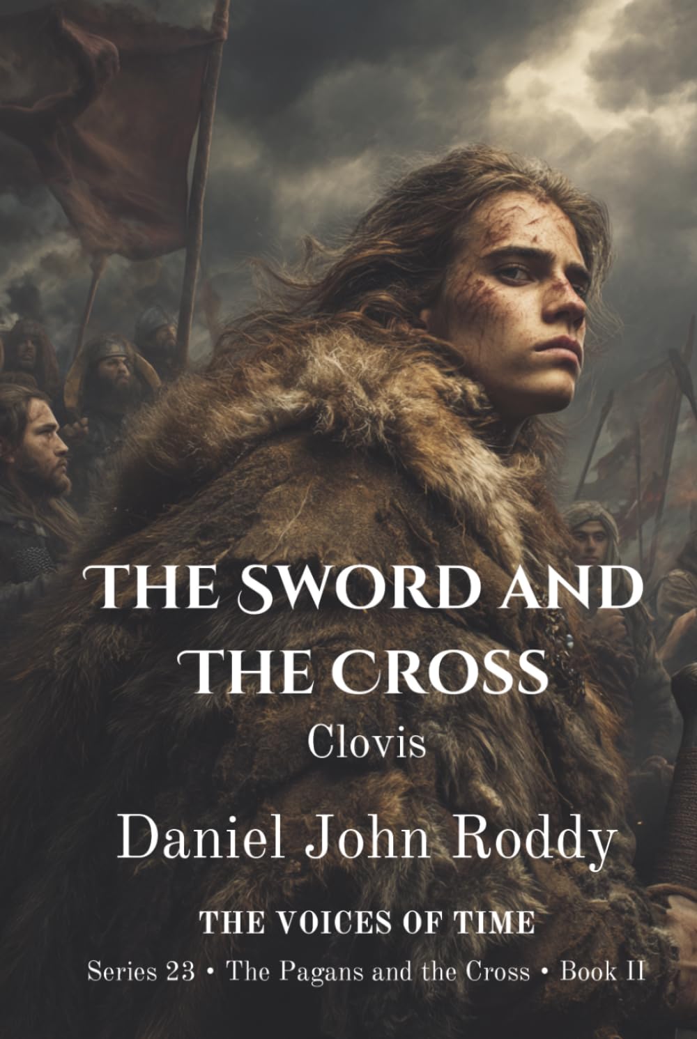 The Sword and the Cross: Clovis (Series 23: The Pagans and the Cross)