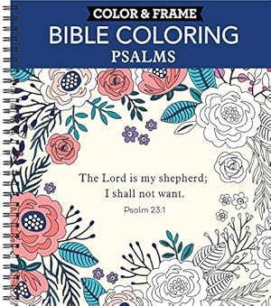 Book cover Color & Frame - Bible Coloring: Psalms: 63 Coloring Pages with Bible Verses | Christian Devotional Book Gift for Women, Adults, Teens & Faith-Based Relaxation | Perforated, Spiral Bound