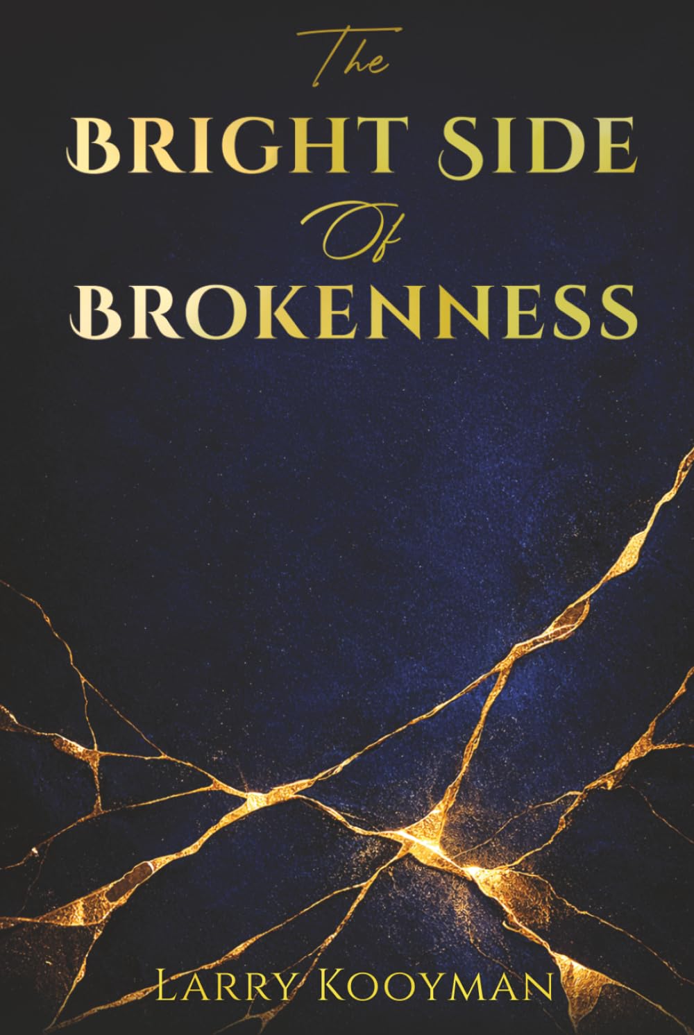 The Bright Side Of Brokenness: What Broke You Has Also Built You