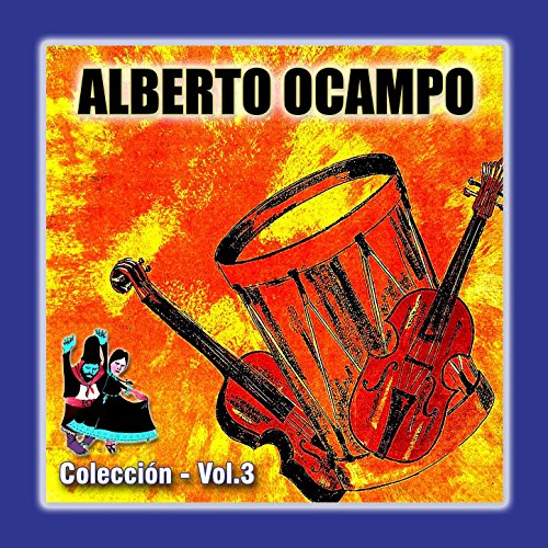 Play Colección, Vol. 3 by Alberto Ocampo on Amazon Music