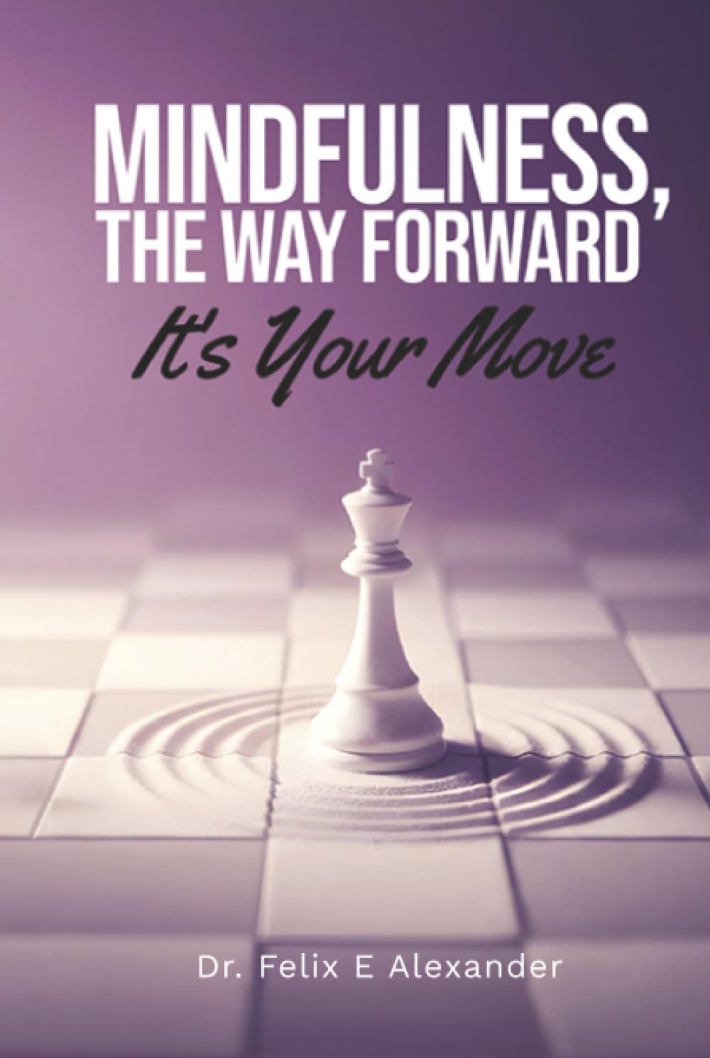 Mindfulness, The Way Forward: It's Your Move