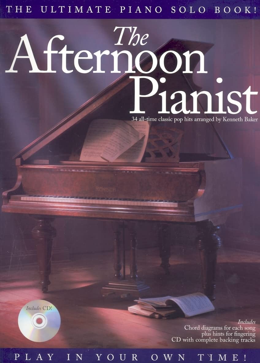 The Afternoon Pianist: 34 All-Time Classic Pop Hits Arranged By Kenneth Baker