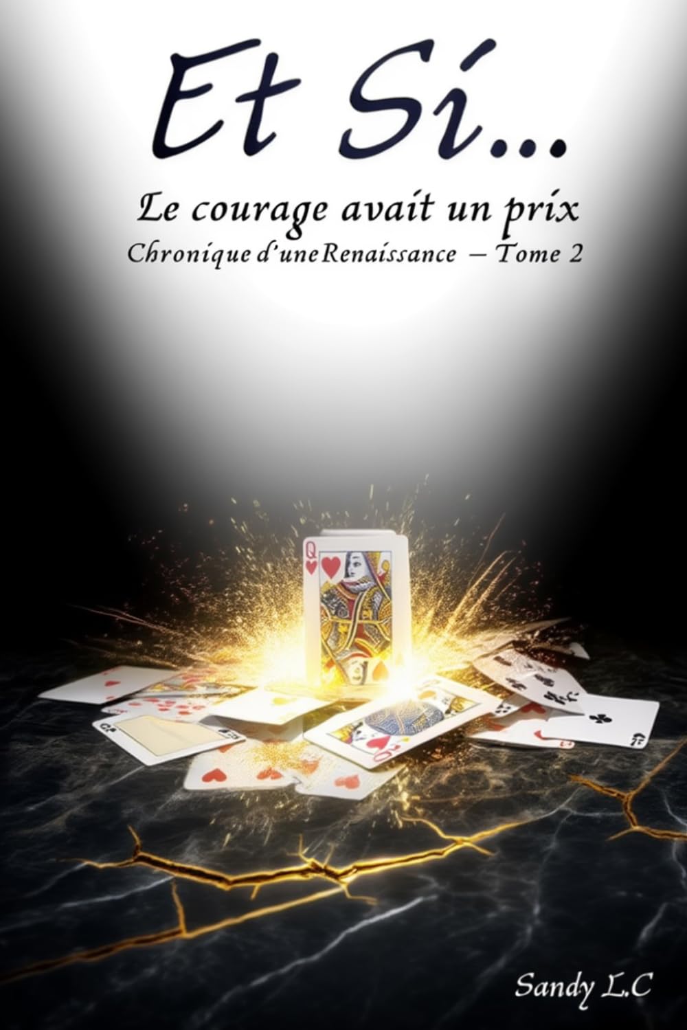 Et Si… Chronique d'une Renaissance: Le courage avait un prix