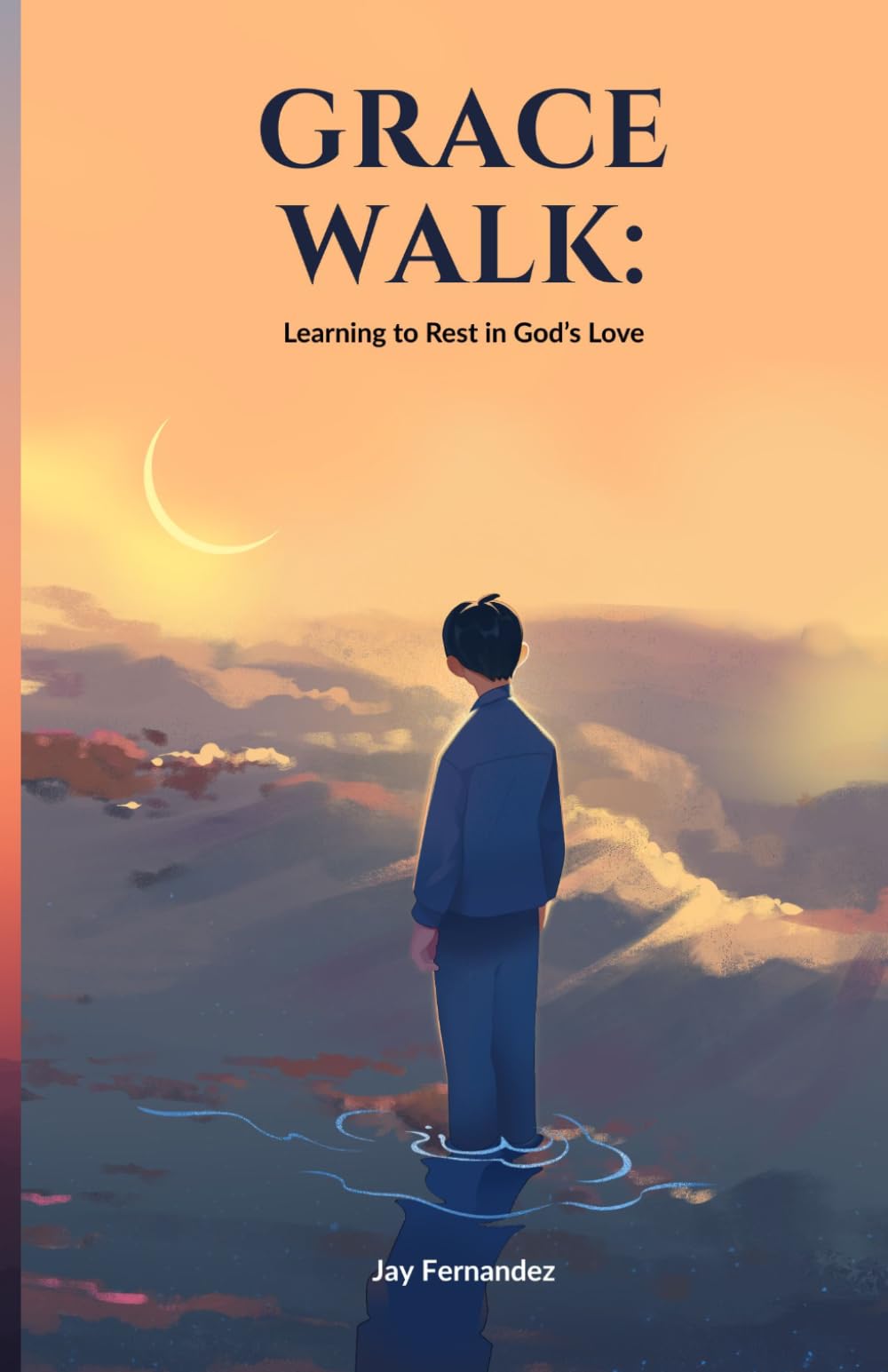 Grace Walk: Learning to Rest in God's Love