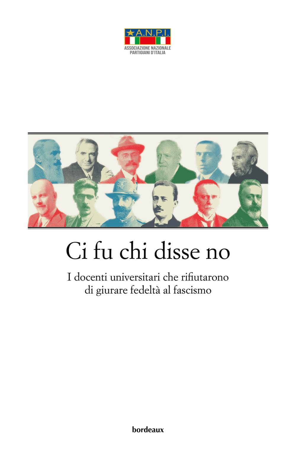 Ci Fu Chi Disse No. I Docenti Universitari Che Rifiutarono Di Giurare Fedeltà Al Fascismo - 4