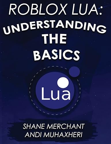 Roblox Lua: Understanding the Basics: Get Started with Roblox Programming: 1
