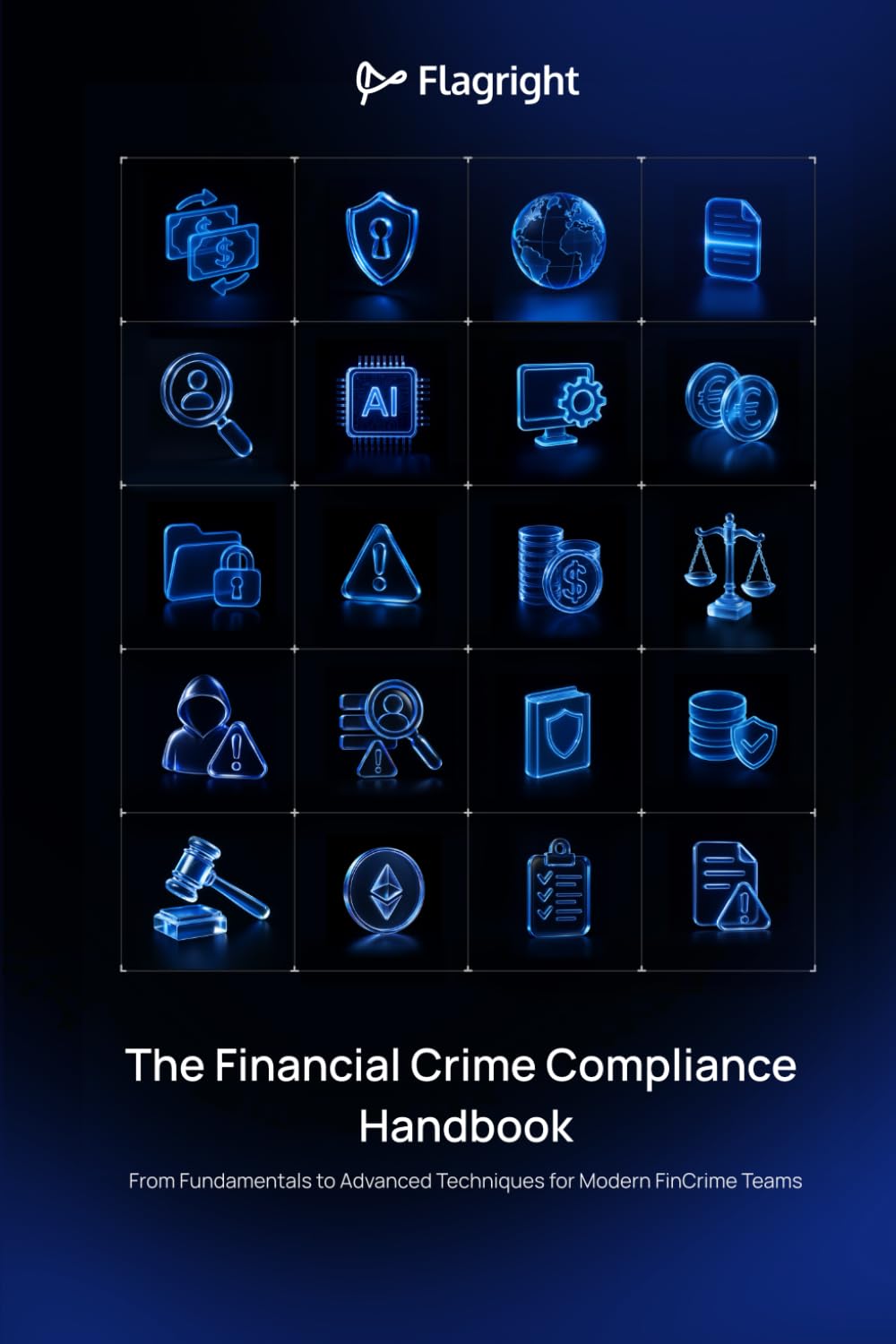 The Financial Crime Compliance Handbook: From Fundamentals to Advanced Techniques for Modern FinCrime Teams