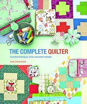 Paperback The Complete Quilter: Everything You Need to Know About Quilt-Making Book