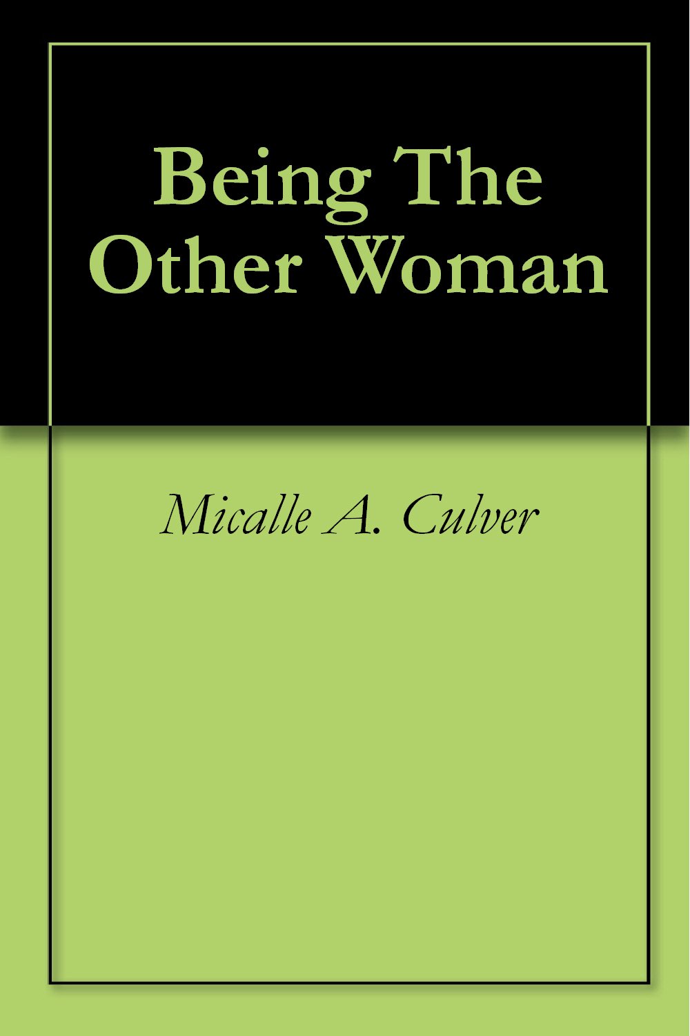 Being The Other Woman eBook Culver, Micalle A. Amazon.co.uk Kindle