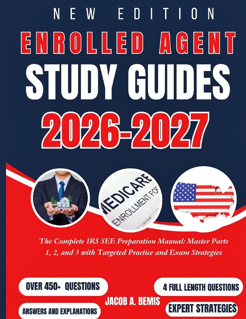 ENROLLED AGENT STUDY GUIDES 2026-2027: The Complete IRS SEE Preparation Manual: Master Parts 1,2, and 3 with Targeted Practice and Exam Strategies.