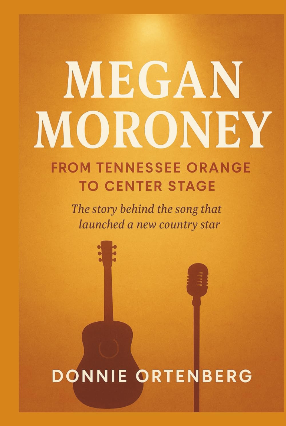 MEGAN MORONEY: From Tennessee Orange to Center Stage: The story behind the song that launched a new country star