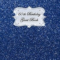 60th Birthday Guest Book: Sign In, Wishes, Messages, and Comments. Includes Gift Log Dark Blue Glitter 1798861534 Book Cover