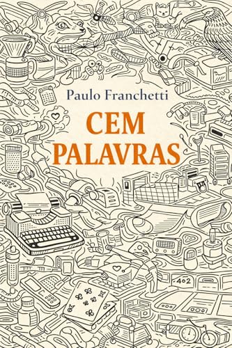 CEM PALAVRAS: 50 microcontos (Portuguese Edition)