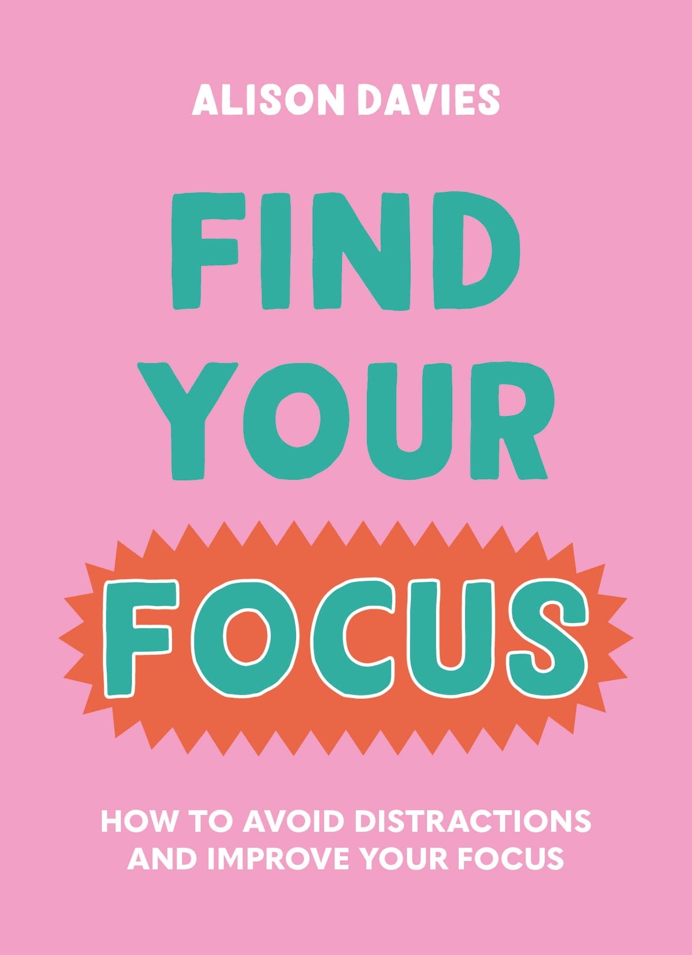 Find Your Focus by Alison Davies (Hardback Book)