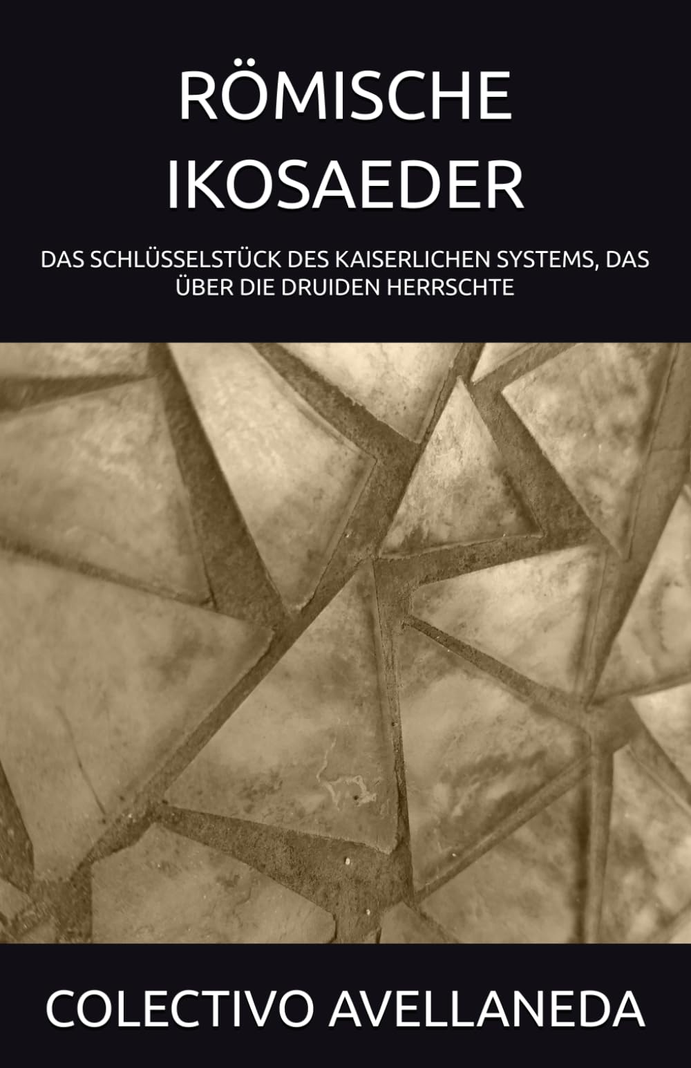 RÖMISCHE IKOSAEDER: DAS SCHLÜSSELSTÜCK DES KAISERLICHEN SYSTEMS, DAS ÜBER DIE DRUIDEN HERRSCHTE