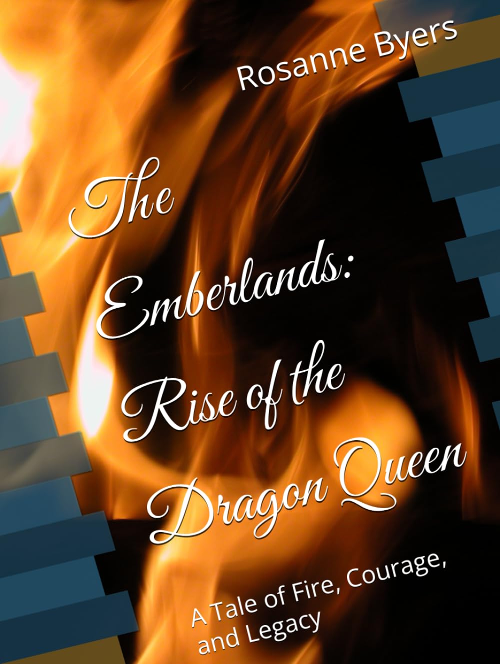 The Emberlands- Rise of the Dragon Queen: A Tale of Fire, Courage, and Legacy