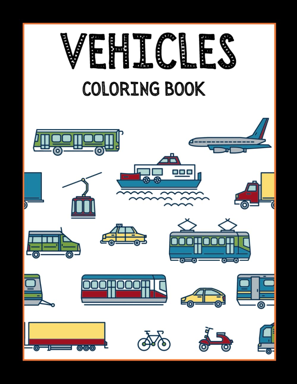 Vehicles Coloring Book for Kids Ages 4–8: Fun, Cute, and Exciting Vehicle Coloring Pages for Young Children