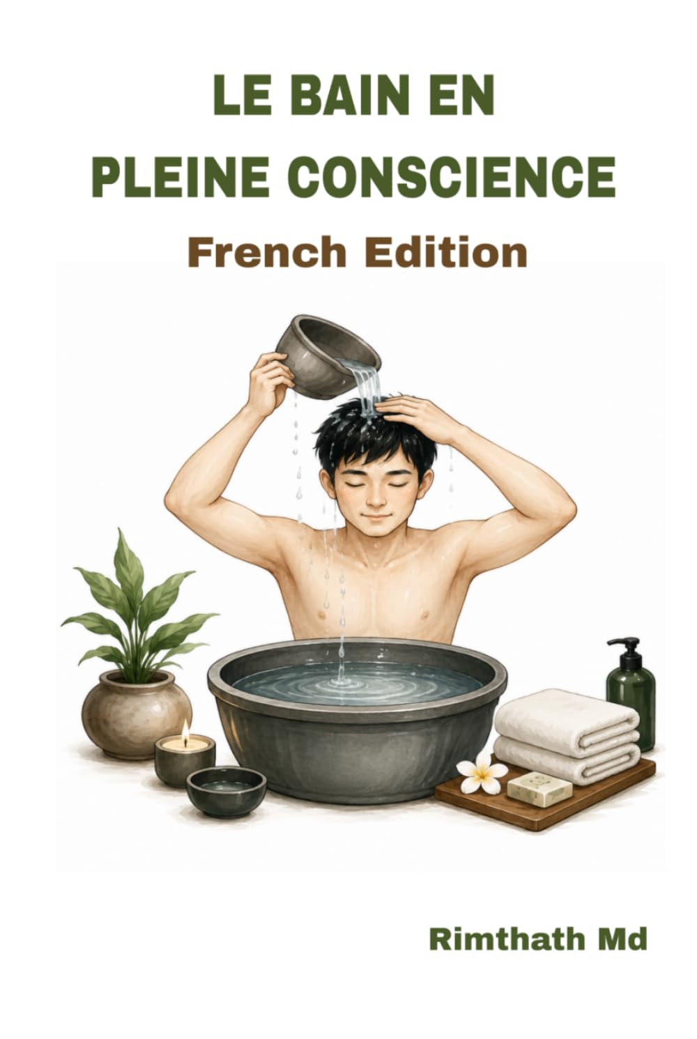 Le Bain en Pleine Conscience: French Edition (Santé holistique)