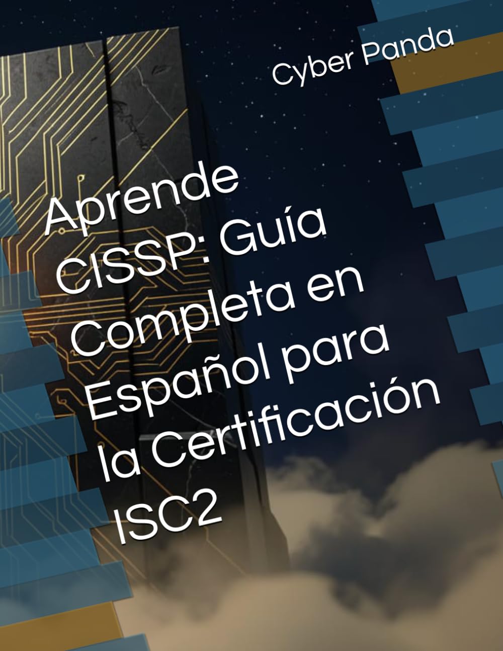 Aprende CISSP: Guía Completa en Español para la Certificación ISC2 (Ruta Certificada)
