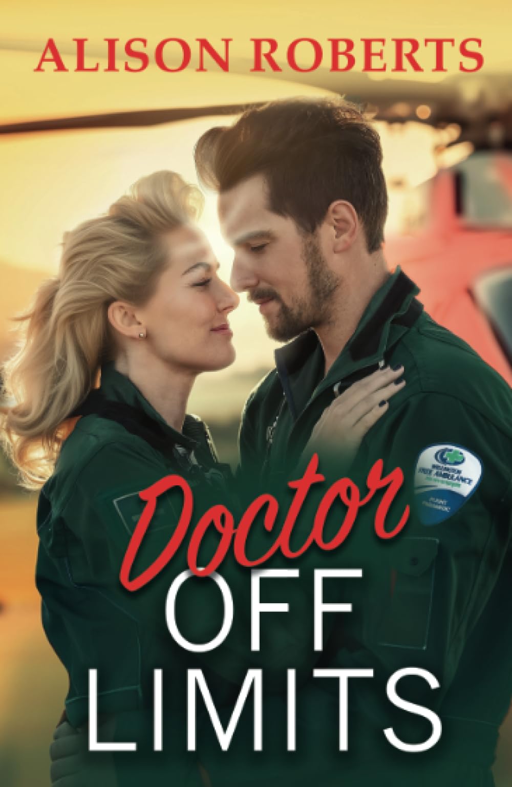 Doctor Off Limits: A breathtaking medical romance from Alison Roberts – perfect fans of Grey's Anatomy! (A Medical Romance Collection)