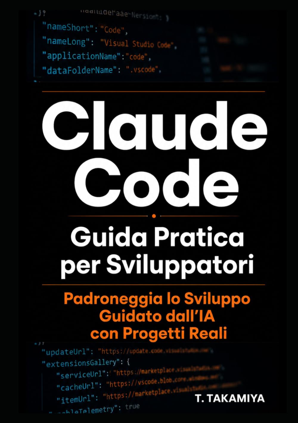 Claude Code : Guida Pratica per Sviluppatori: Padroneggia lo Sviluppo Guidato dall’IA con Progetti Reali