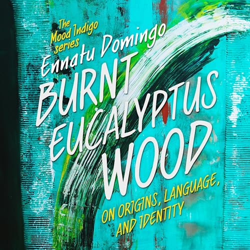 Couverture de Burnt Eucalyptus Wood